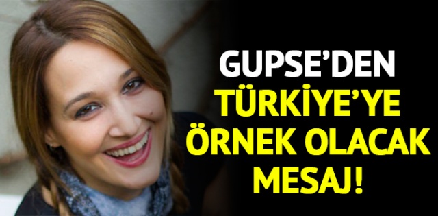 Gupse Özay'dan Türkiye'ye örnek olacak mesaj 1