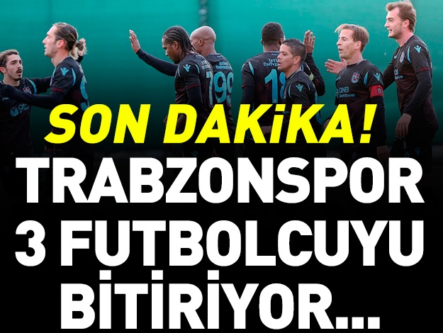 Trabzonspor üç futbolcuyu bitiriyor 1