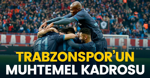 Trabzonspor'un Fenerbahçe maçı muhtemel kadrosu 1