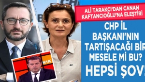 Ali Tarakcı'dan Canan Kaftancıoğlu'na eleştiri