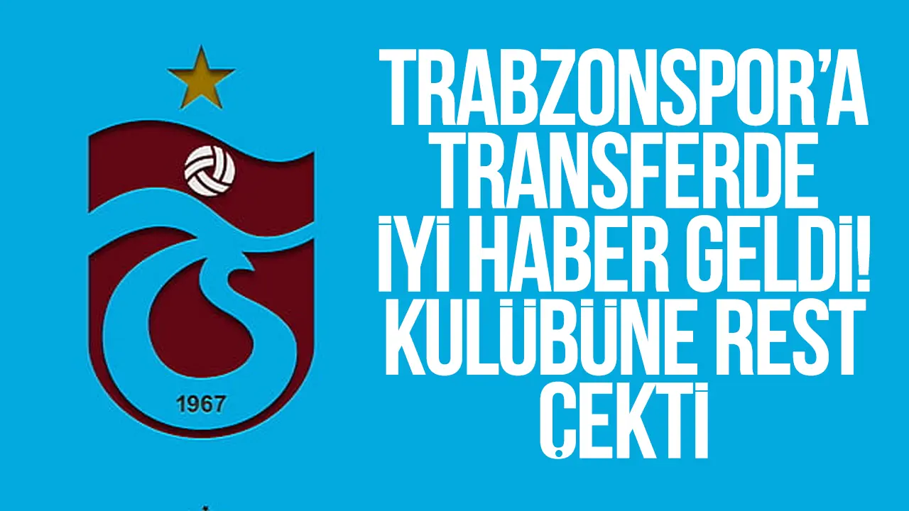 Trabzonspor'a transferde iyi haber geldi! Kulübüne rest çekti