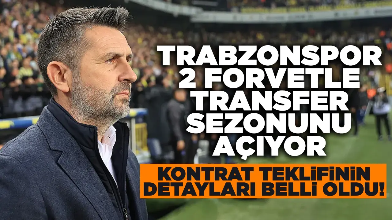 Fırtına uçacak! Trabzonspor 2 forvetle transfer sezonunu açıyor