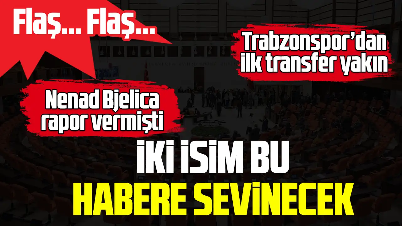 Trabzonspor transfer bombasını patlatıyor! 2 isim çok sevinecek