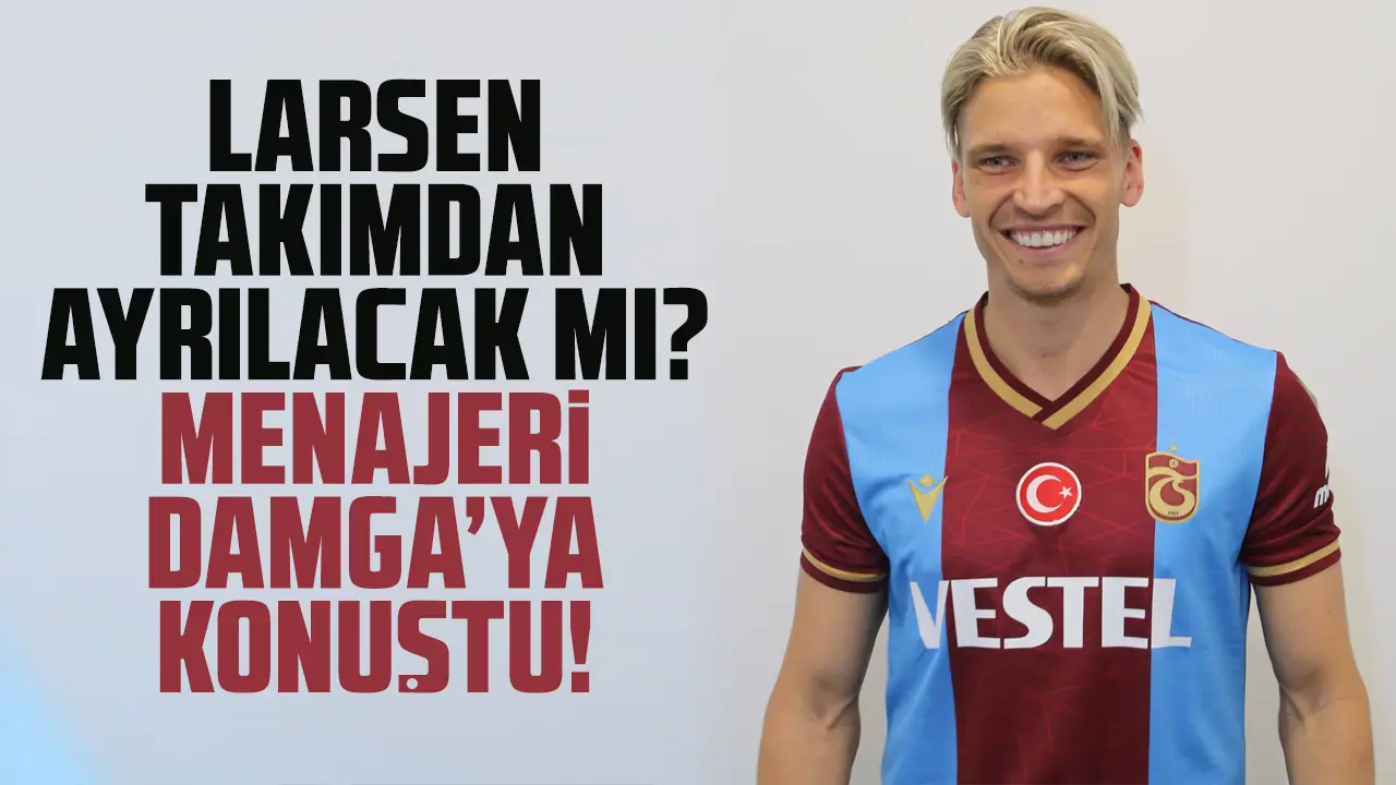 Jens Stryger Larsen Trabzonspor'da kalacak mı? Menajeri açıkladı!