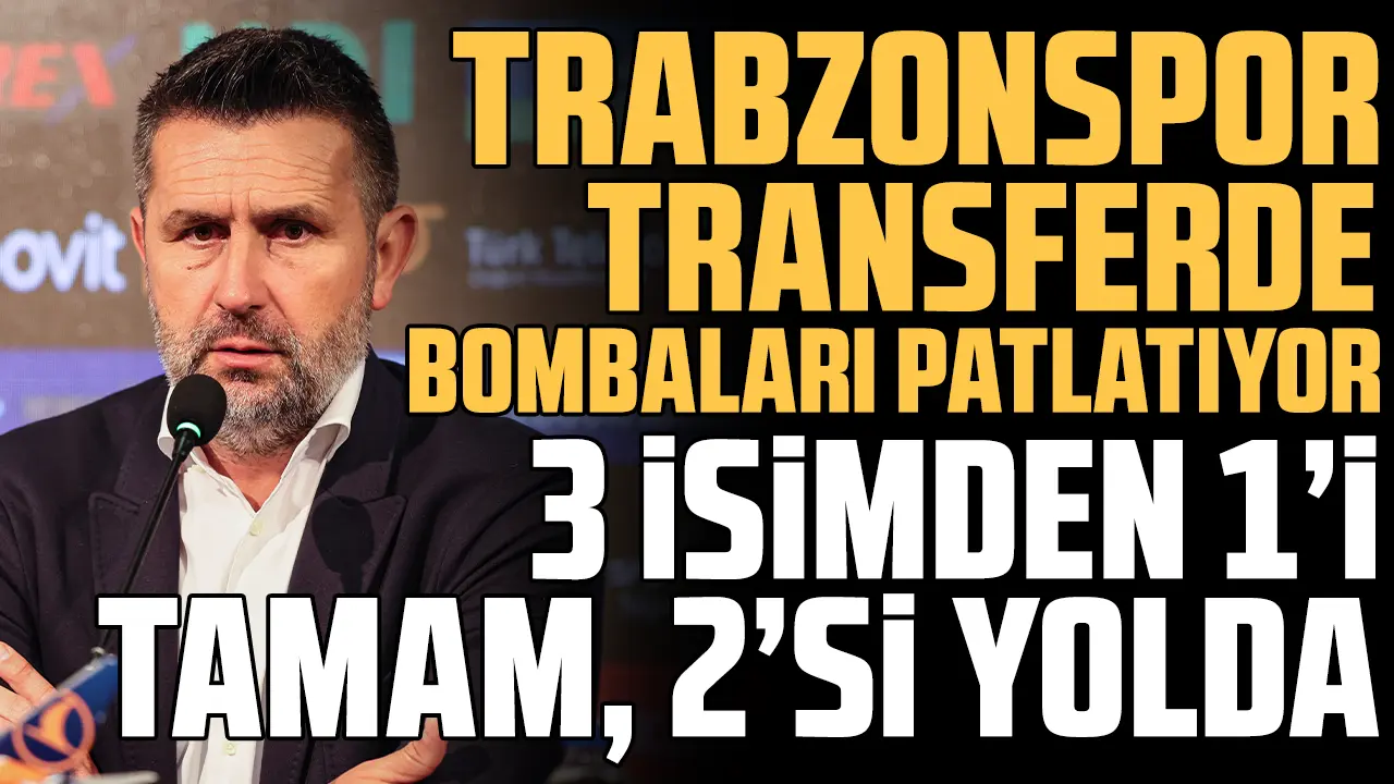 Trabzonspor'da 3 transfer bombası birden! 1'i imzada, 2'si yolda