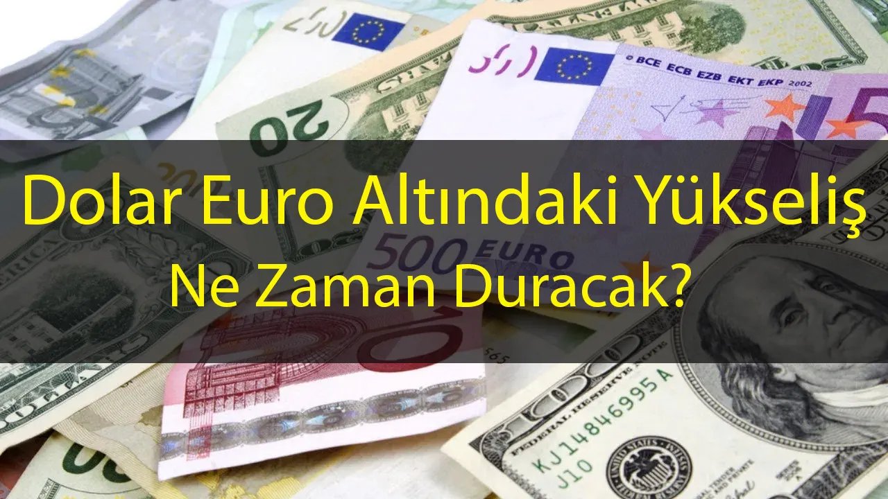 Dolar, Euro,Altın Yükselişi Ne Zaman Duracak? Ekonomistlerden Piyasa Yorumları..