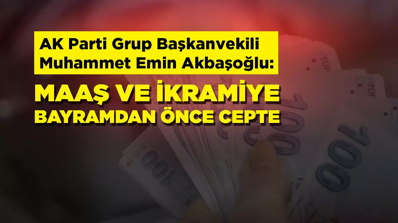 AK Parti Grup Başkanvekili açıkladı: İşte memur, emekli maaşı ve asgari ücret zammı