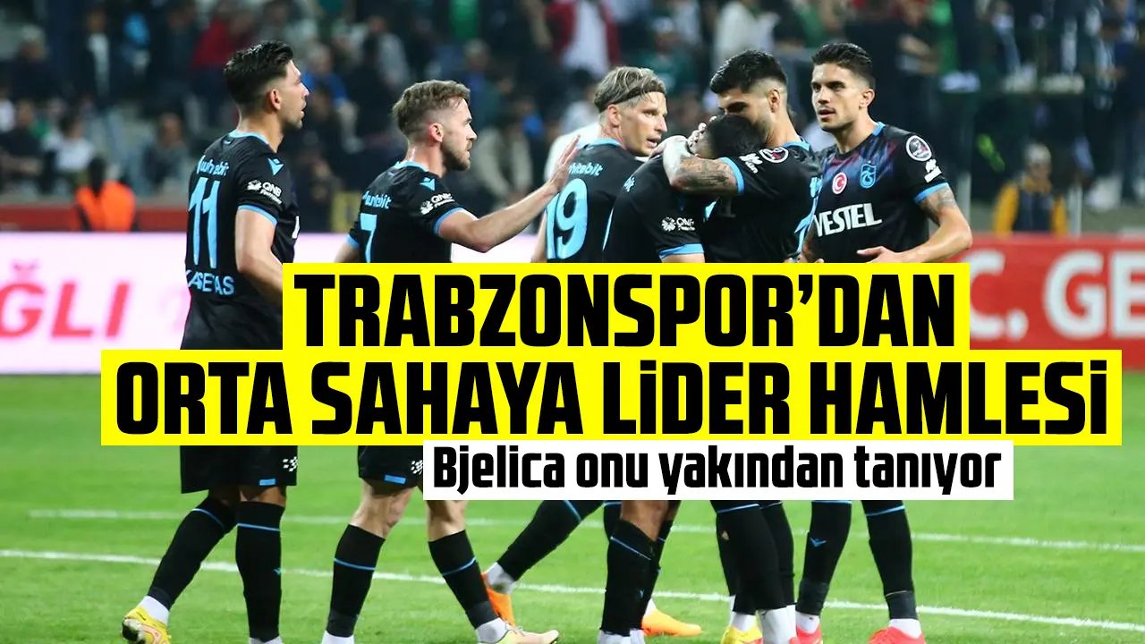 Trabzonspor'dan orta sahaya sürpriz transfer! Nenad Bjelica onu istedi