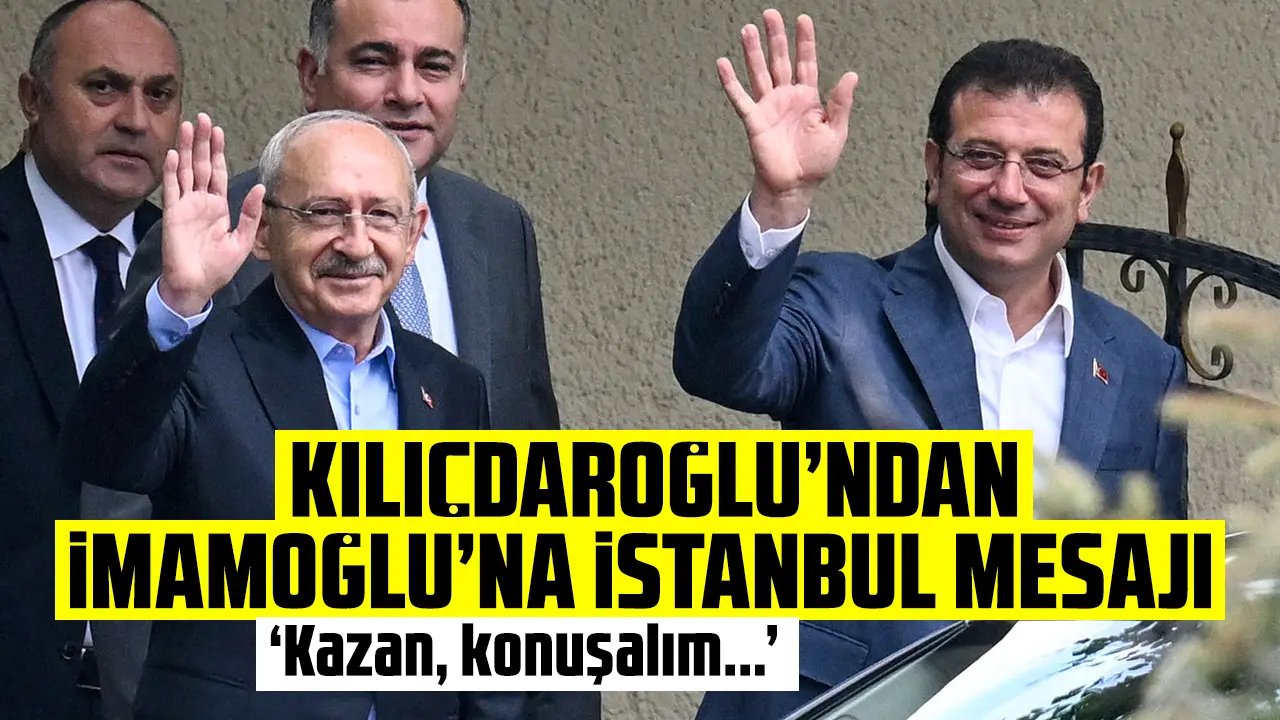 Kemal Kılıçdaroğlu'ndan Ekrem İmamoğlu'na: İstanbul'da kazan, konuşalım