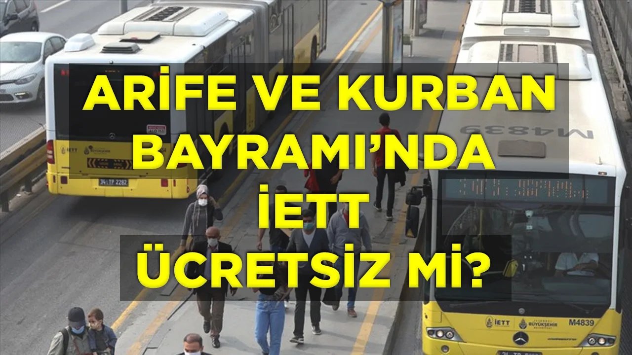 Arife ve Kurban Bayramı'nda İETT, Vapur, Metrobüs, Metro, Marmaray Ücretsiz mi?
