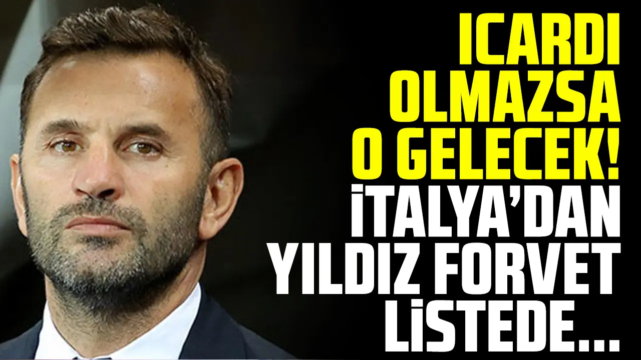 Galatasaray'da dünya devinden forvet transferi operasyonu! Mauro Icardi olmazsa hedef o