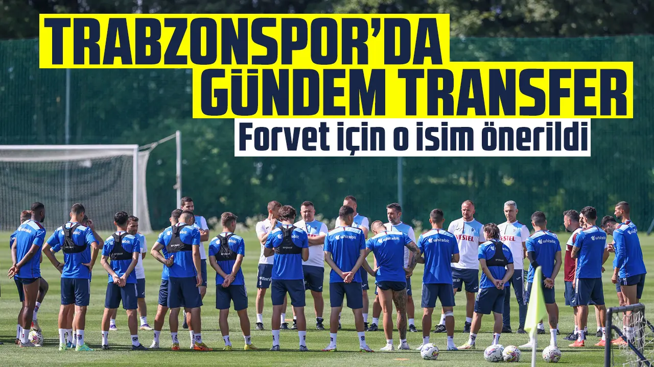 Trabzonspor 6 Temmuz Perşembe son dakika transfer haberleri