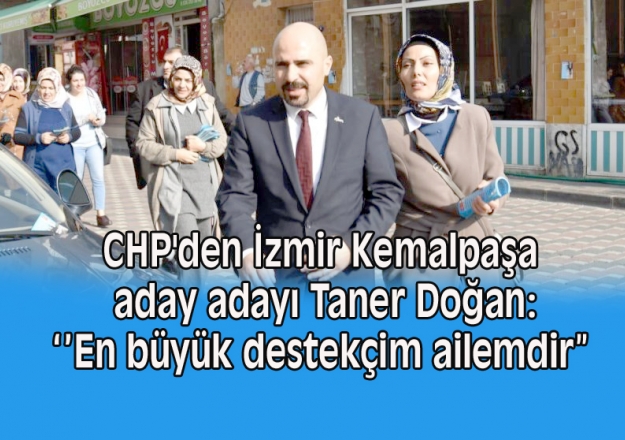  CHP'li Taner Doğan İzmir Kemalpaşa için yola çıktı