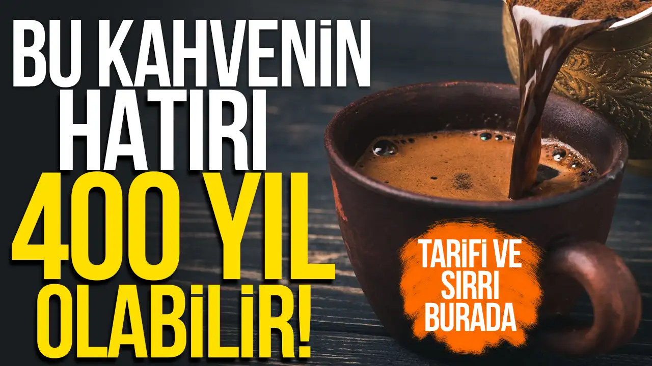 Türk kahvesinin hatırı ona katladı! İşte tarifi ve sırrı