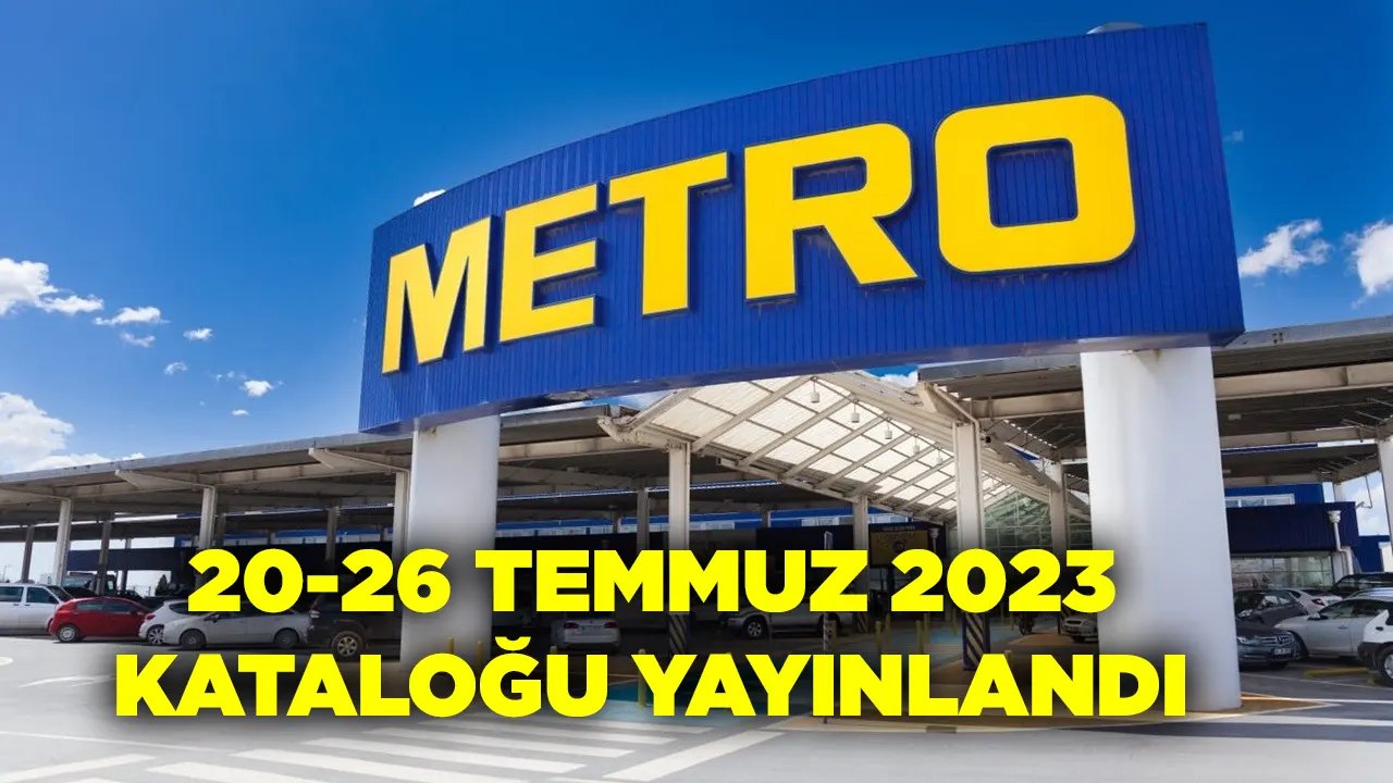 Metro Market 20-26 Temmuz 2023 kataloğu yayınlandı