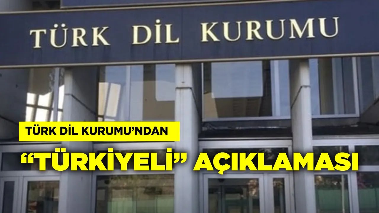 Türk Dil Kurumu'ndan "Türkiyeli" Açıklaması