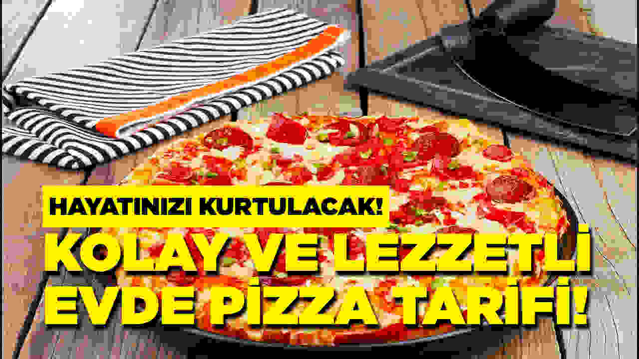 Kolay ve lezzetli pizza tarifi isteyenler : İşte evde yapabileceğiniz pizza tarifi