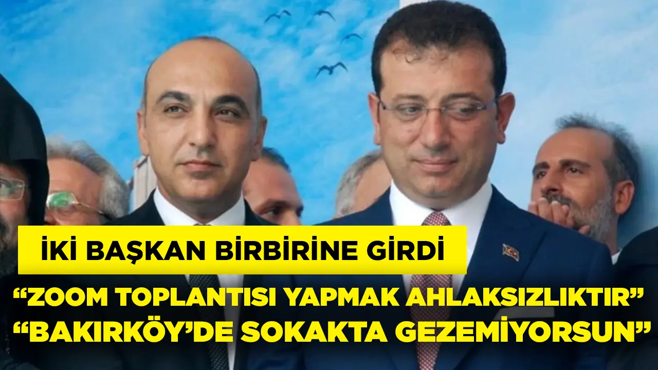 Bakırköy Belediye Başkanı ile Ekrem İmamoğlu birbirine girdi!
