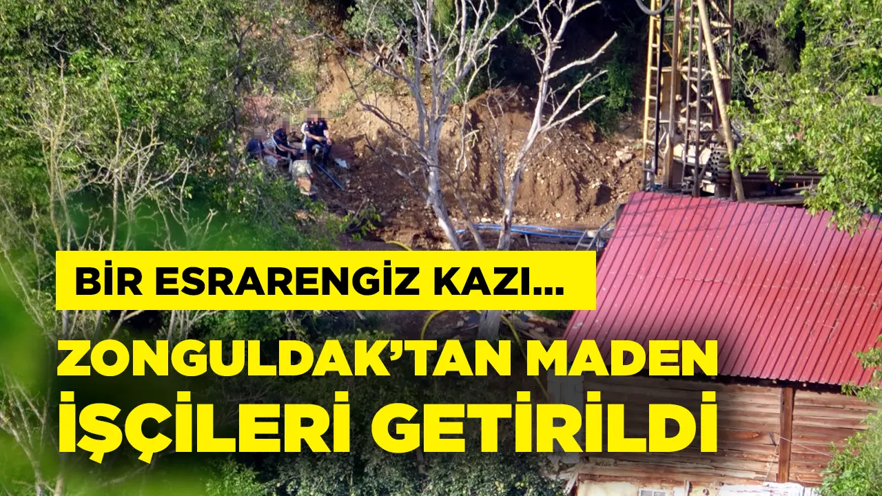 Bir esrarengiz kazı... Zonguldak’tan maden işçileri getirildi