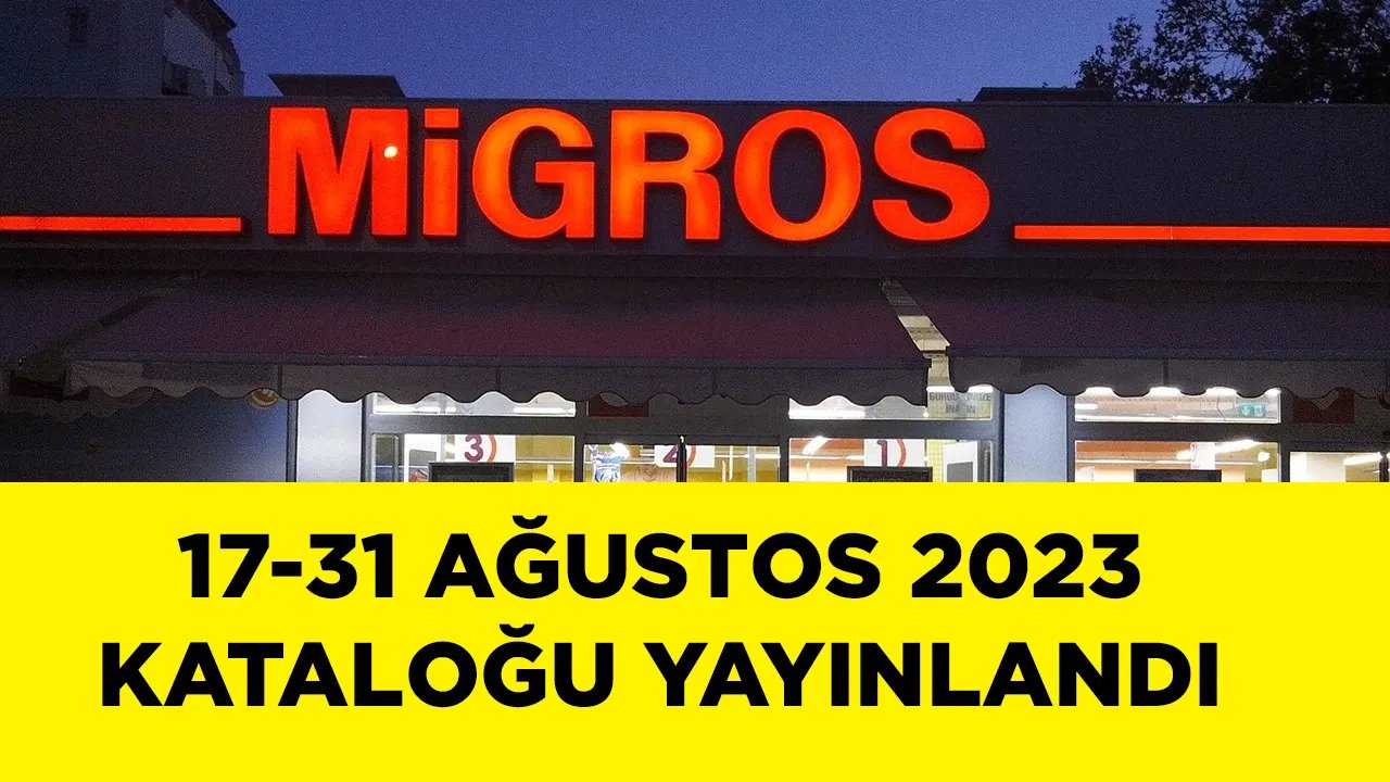 Migroskop 17-31 Ağustos 2023 aktüel katalog yayınlandı