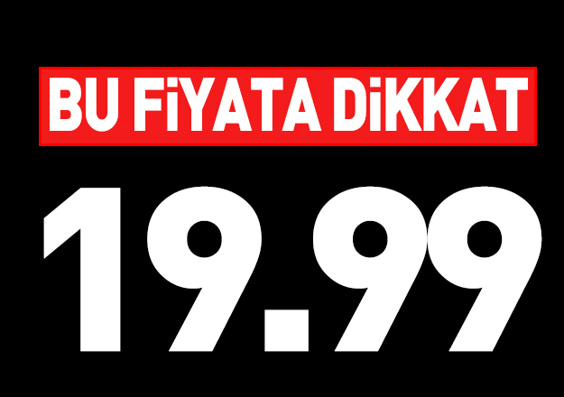 19.99... Bu fiyata dikkat!