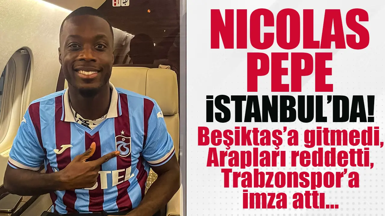 Nicolas Pepe resmen Trabzonspor'da!