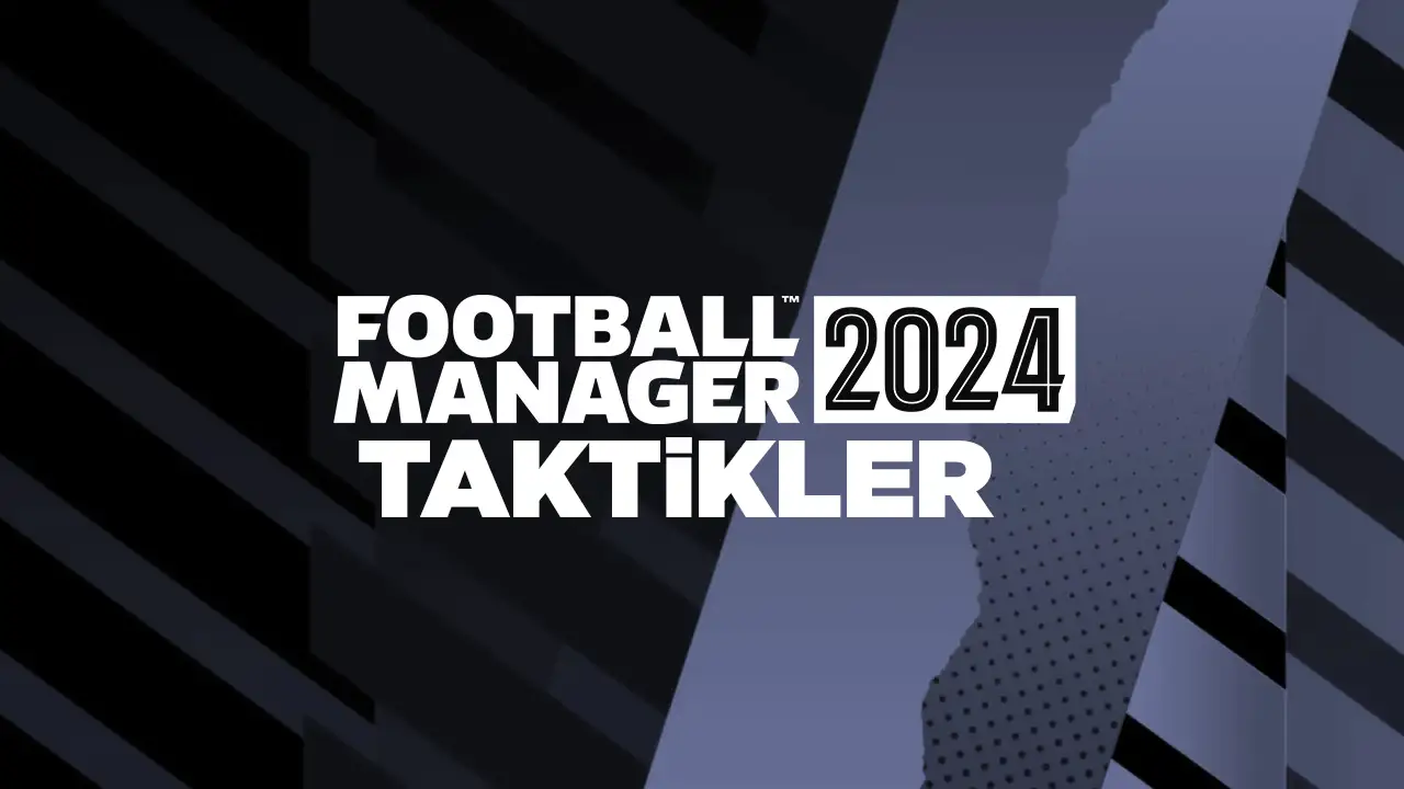 Football Manager 2024 (FM24) nasıl taktik yüklenir? Rehber anlatım
