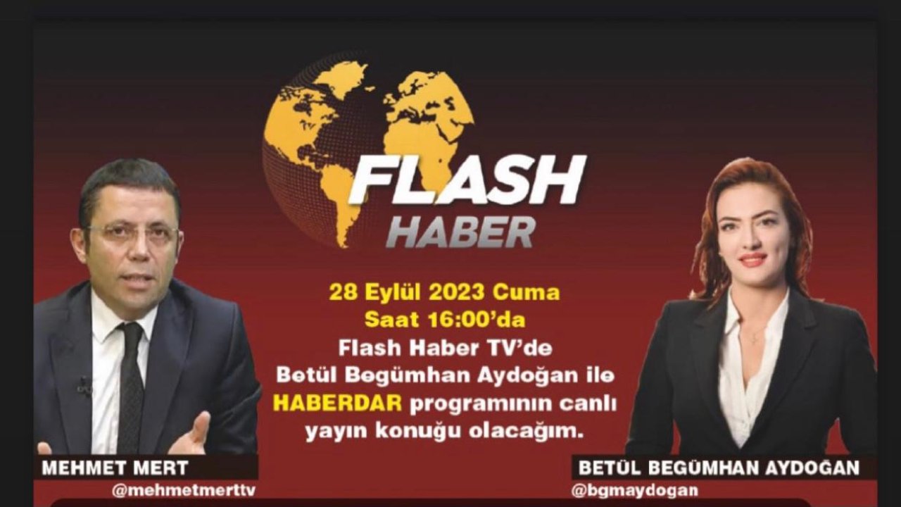 Mehmet Mert, Flash Haber TV'de canlı yayın konuğu oluyor