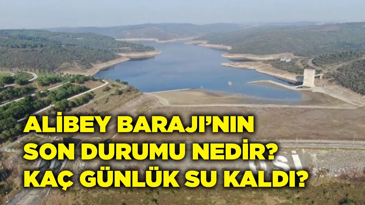 Alibey Barajı 9 Ekim 2023 Pazartesi son durumu İSKİ açıkladı