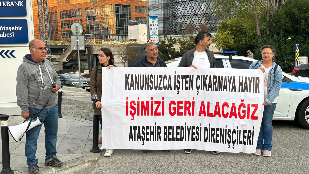 Ataşehir Belediyesi’nde işten çıkarılanların direnişi sürüyor