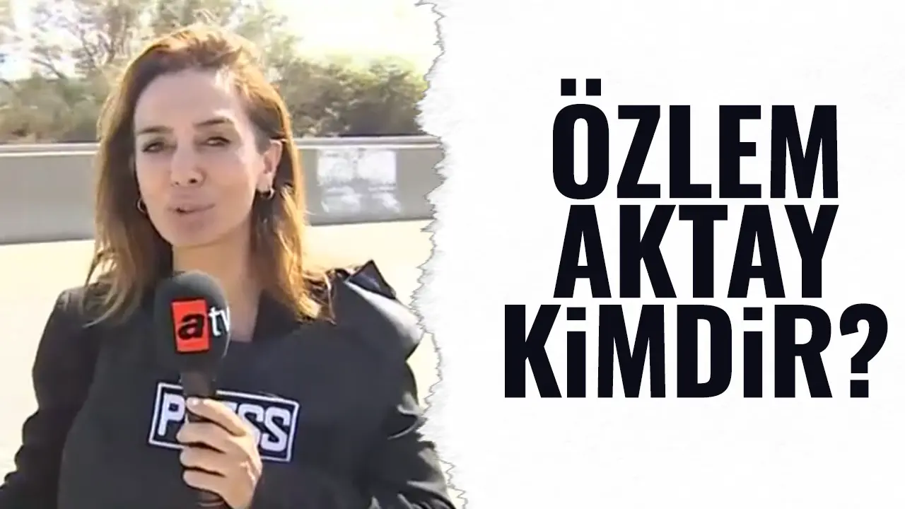 ATV ve A Haber muhabiri Özlem Aktay kimdir?