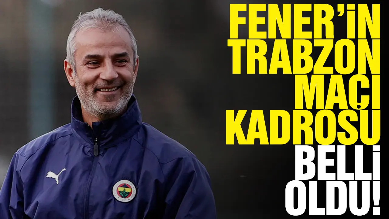 Fenerbahçe'nin Trabzonspor maçı muhtemel 11'i belli oldu!