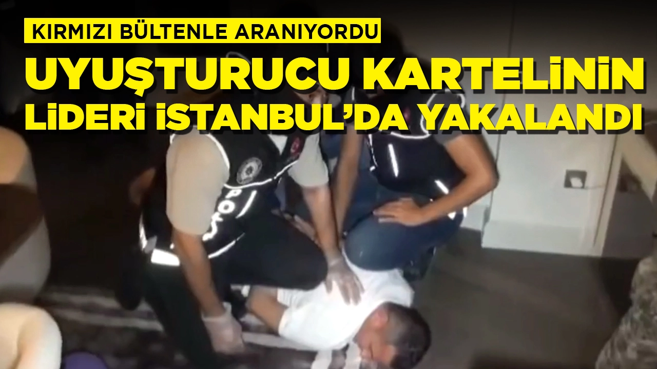 Kırmızı bültenle aranıyordu: Uyuşturucu kartelinin lideri Türkiye'de yakalandı