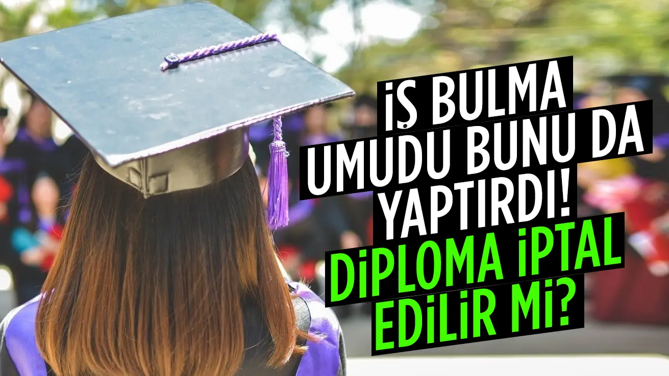Üniversite diploması iptal edilir mi? Diploma iptali için gereken belgeler nedir?