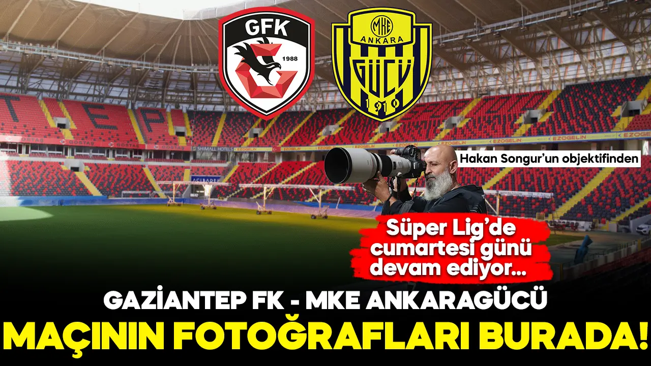 25 Kasım 2023 Gaziantep FK - MKE Ankaragücü maçı fotoğrafları