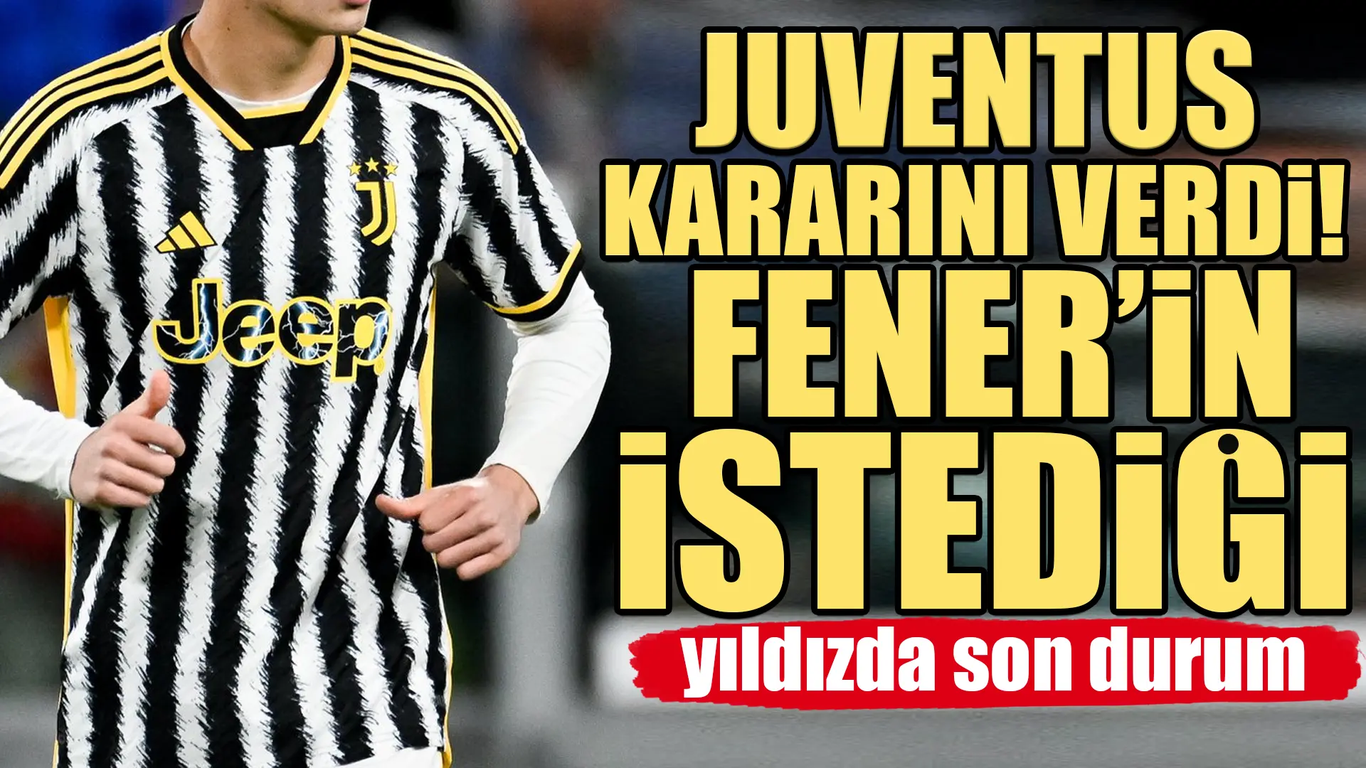 Juventus, Fenerbahçe'nin istediği yıldız için kararını verdi!