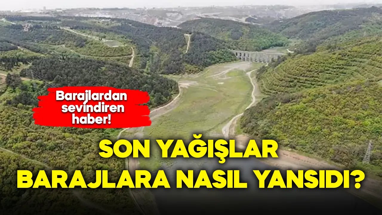 İstanbul baraj doluluk oranı 28 Kasım 2023, son yağışlar barajlara nasıl yansıdı?