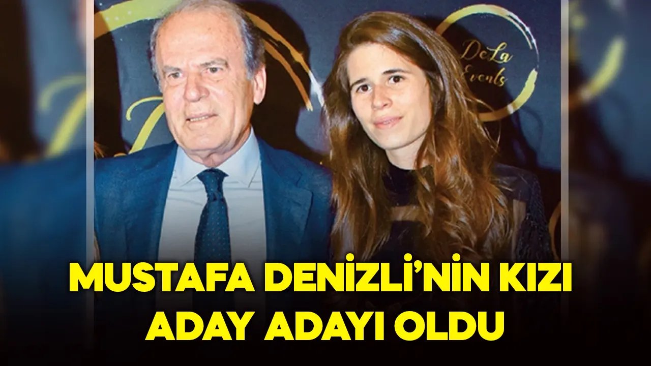 Mustafa Denizli'nin kızı aday adayı oldu