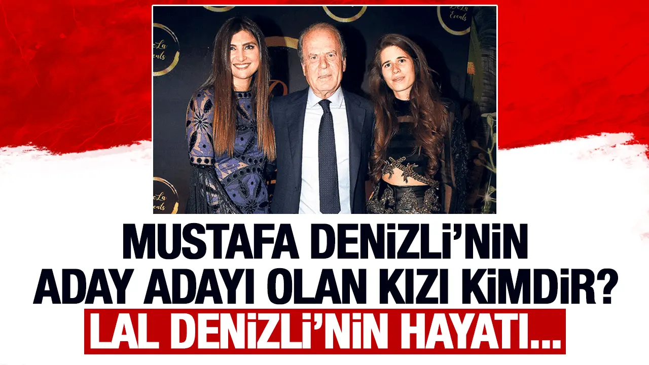 Mustafa Denizli'nin kızı Lal Denizli kimdir? Kaç yaşında, nereli ve hangi partiden aday?