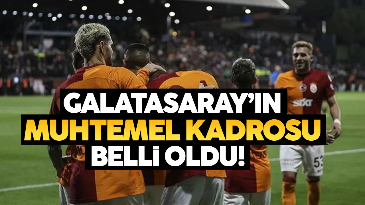 Galatasaray Adana Demirspor maçının muhtemel 11'leri belli oldu!