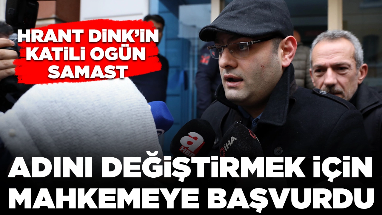 Hrant Dink'in katili Ogün Samast, adını değiştirmek için mahkemeye başvurdu