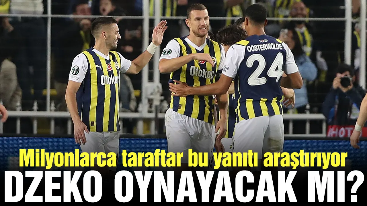 Edin Dzeko Fenerbahçe Galatasaray maçında oynayacak mı?