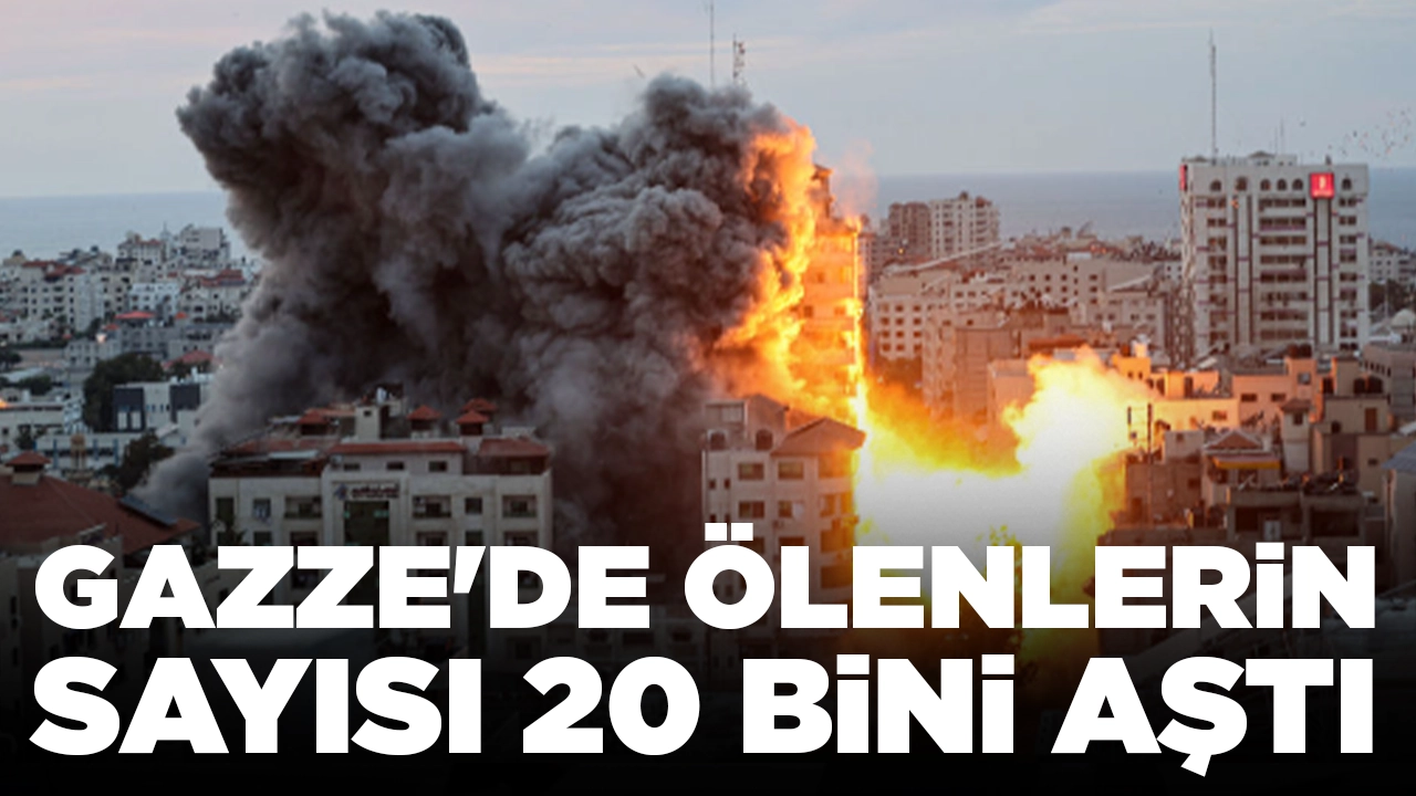 Gazze'de ölenlerin sayısı 20 bini aştı