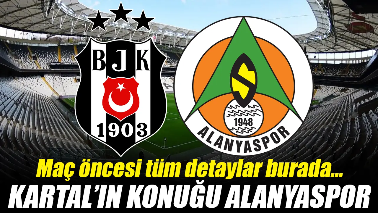 Beşiktaş'ın konuğu Alanyaspor