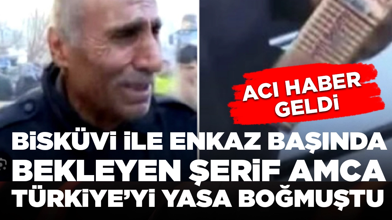 Cebindeki bisküviyi ile enkaz başında bekleyen Şerif amca Türkiye'yi yasa boğmuştu: Acı haber geldi