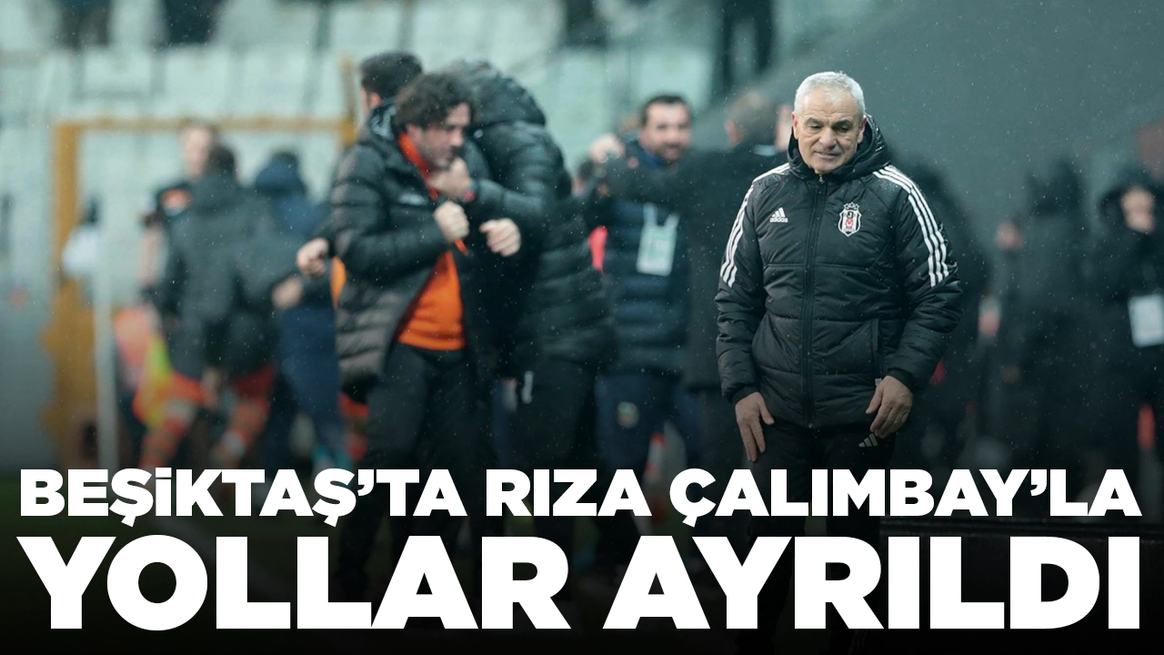 Beşiktaş Rıza Çalımbay ile yolları ayırdı