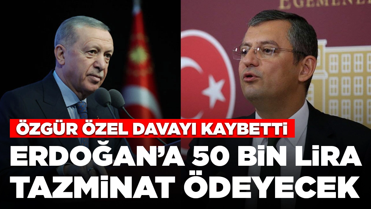 Özgür Özel Erdoğan'a 50 bin lira tazminat ödeyecek