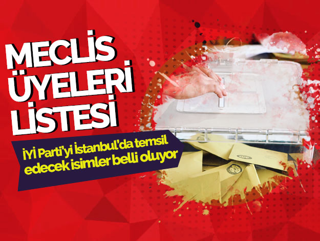 31 Mart Yerel Seçimleri İstanbul ilçeleri İYİ Parti meclis üyesi adayları kim