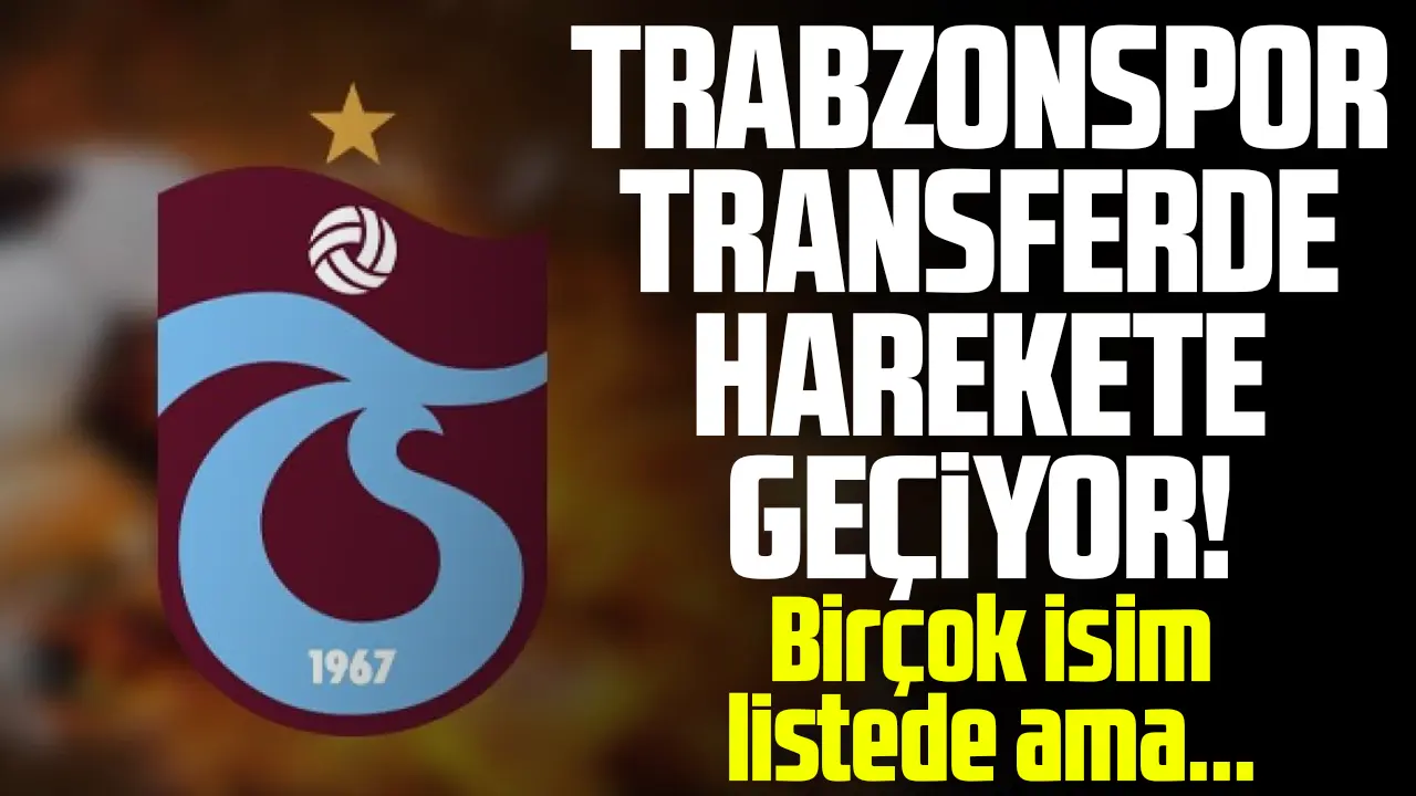 Trabzonspor'da transfer operasyonu başladı! Hedefte o isimler var ama...