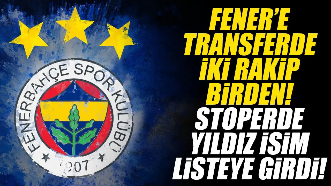 Fenerbahçe'ye transferde iki rakip birden! Stoper için o isim listeye eklendi